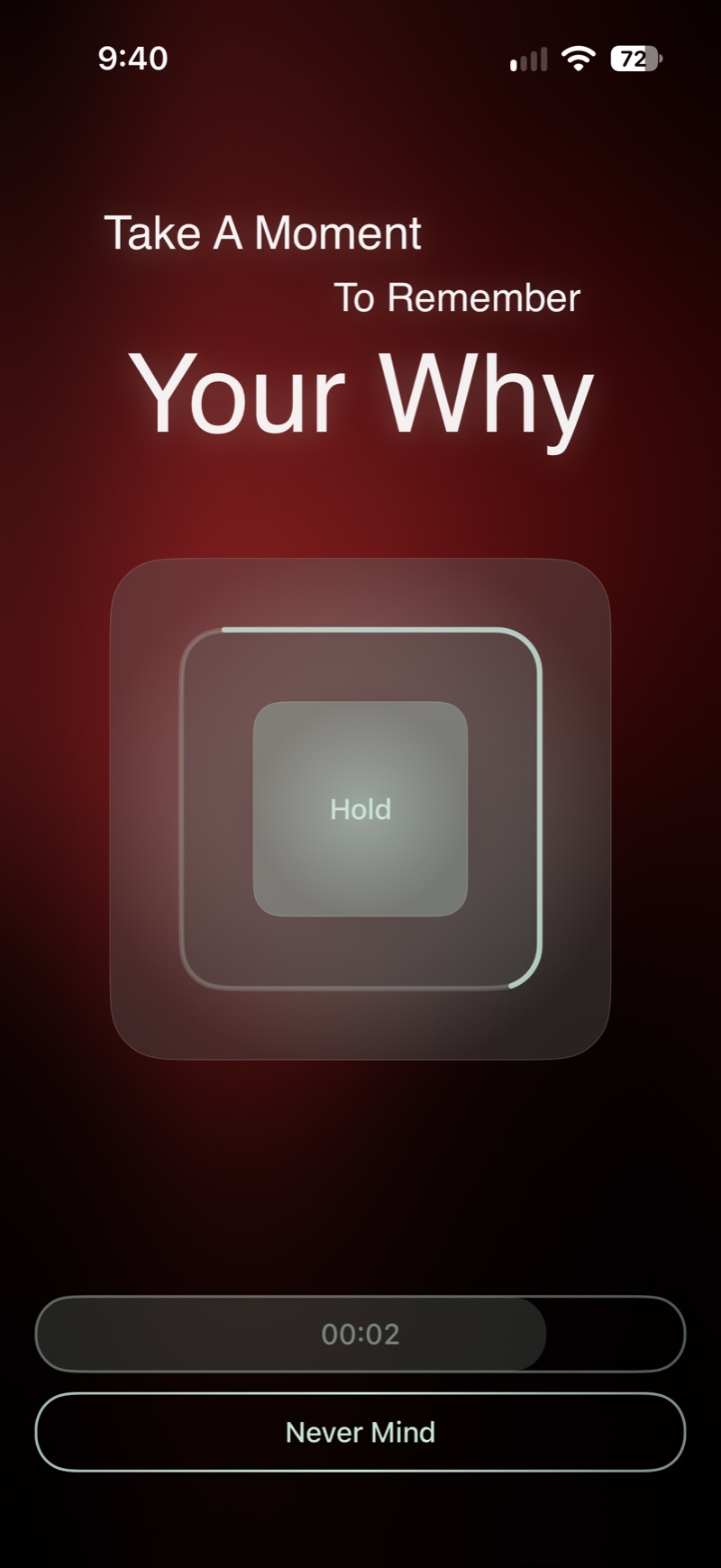 The pause screen: Take a moment to remember your why, with a Hold button, a timer and a Never Mind button.